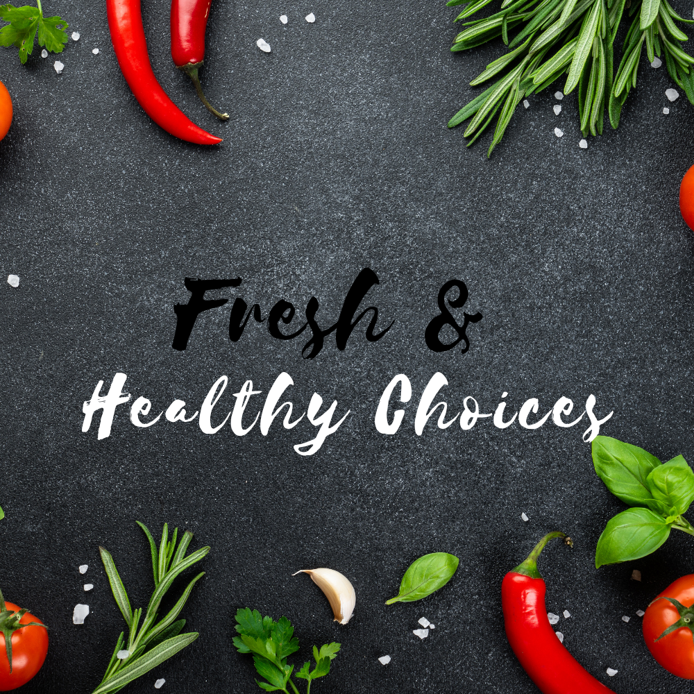 fresh & healthy choices